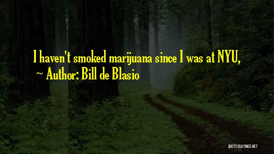 Bill De Blasio Quotes: I Haven't Smoked Marijuana Since I Was At Nyu,