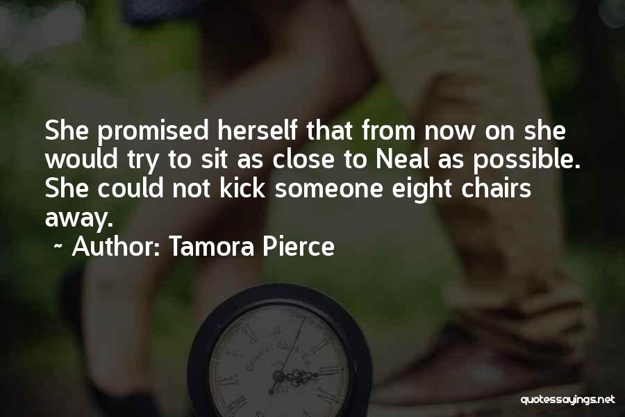 Tamora Pierce Quotes: She Promised Herself That From Now On She Would Try To Sit As Close To Neal As Possible. She Could