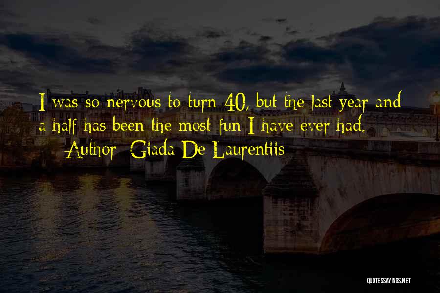 Giada De Laurentiis Quotes: I Was So Nervous To Turn 40, But The Last Year And A Half Has Been The Most Fun I