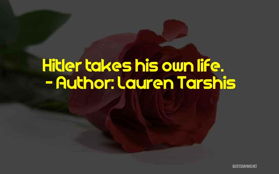 Lauren Tarshis Quotes: Hitler Takes His Own Life.