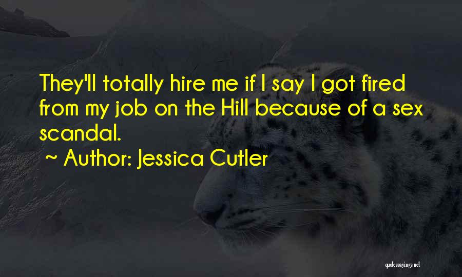 Jessica Cutler Quotes: They'll Totally Hire Me If I Say I Got Fired From My Job On The Hill Because Of A Sex