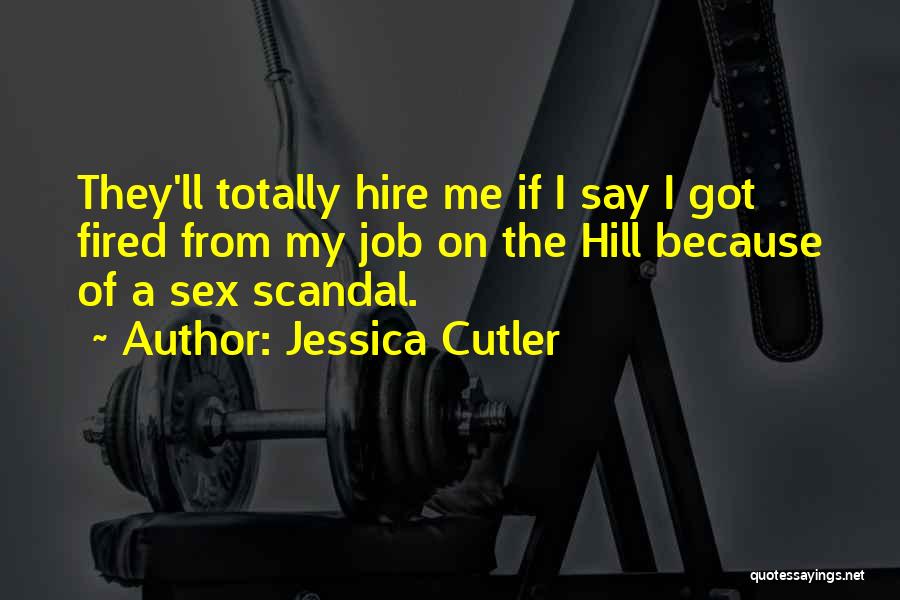 Jessica Cutler Quotes: They'll Totally Hire Me If I Say I Got Fired From My Job On The Hill Because Of A Sex