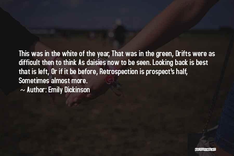 Emily Dickinson Quotes: This Was In The White Of The Year, That Was In The Green, Drifts Were As Difficult Then To Think