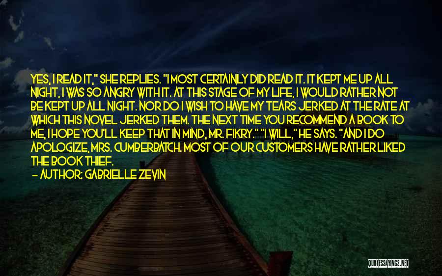 Gabrielle Zevin Quotes: Yes, I Read It, She Replies. I Most Certainly Did Read It. It Kept Me Up All Night, I Was