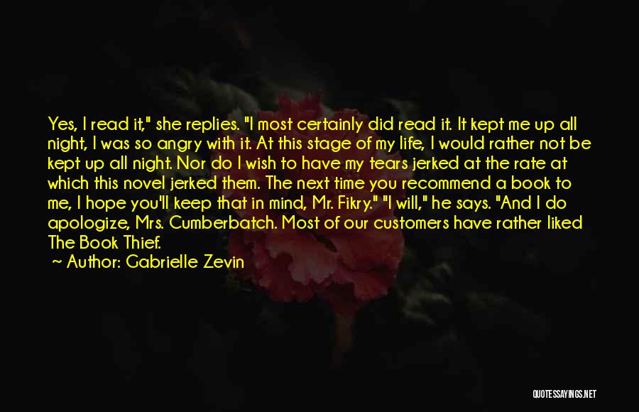 Gabrielle Zevin Quotes: Yes, I Read It, She Replies. I Most Certainly Did Read It. It Kept Me Up All Night, I Was