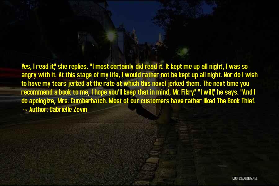 Gabrielle Zevin Quotes: Yes, I Read It, She Replies. I Most Certainly Did Read It. It Kept Me Up All Night, I Was