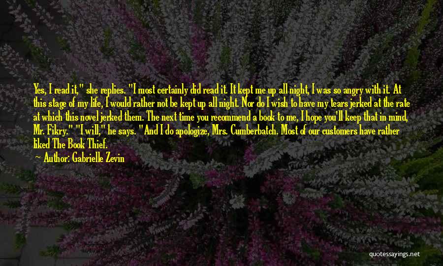 Gabrielle Zevin Quotes: Yes, I Read It, She Replies. I Most Certainly Did Read It. It Kept Me Up All Night, I Was