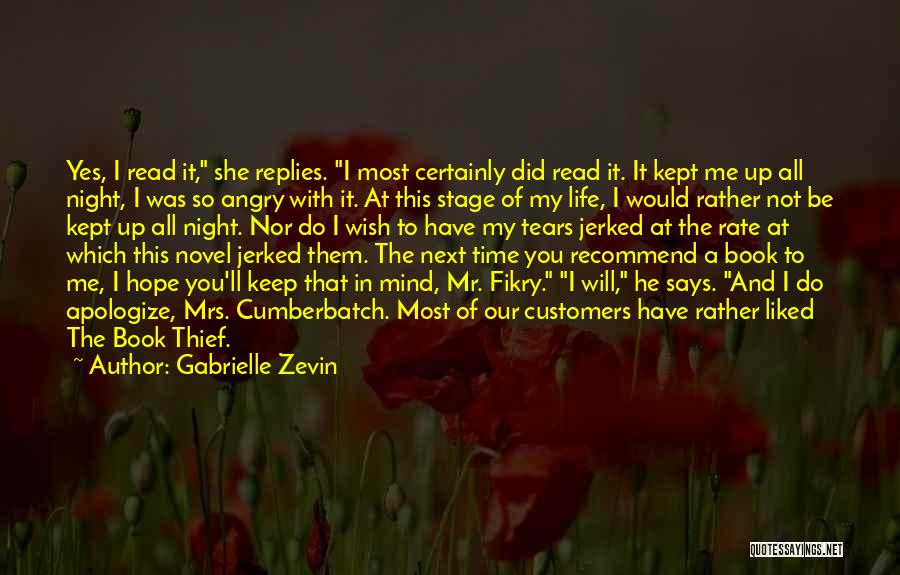 Gabrielle Zevin Quotes: Yes, I Read It, She Replies. I Most Certainly Did Read It. It Kept Me Up All Night, I Was