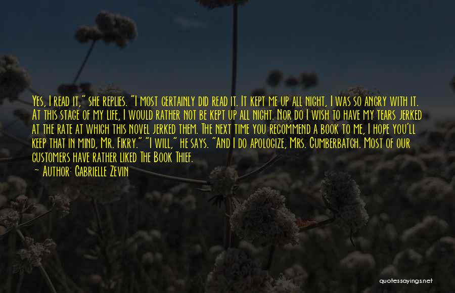 Gabrielle Zevin Quotes: Yes, I Read It, She Replies. I Most Certainly Did Read It. It Kept Me Up All Night, I Was