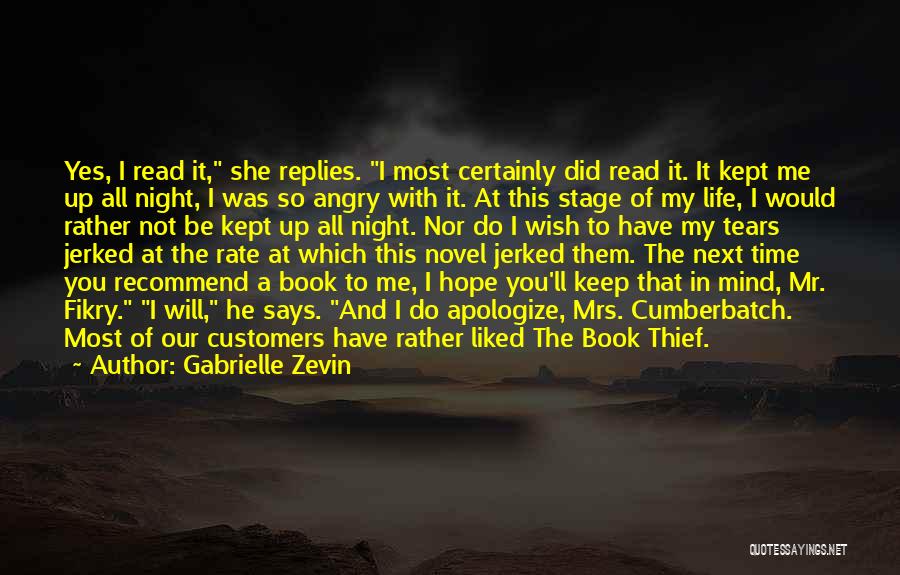 Gabrielle Zevin Quotes: Yes, I Read It, She Replies. I Most Certainly Did Read It. It Kept Me Up All Night, I Was
