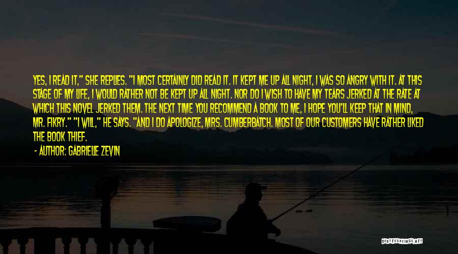 Gabrielle Zevin Quotes: Yes, I Read It, She Replies. I Most Certainly Did Read It. It Kept Me Up All Night, I Was