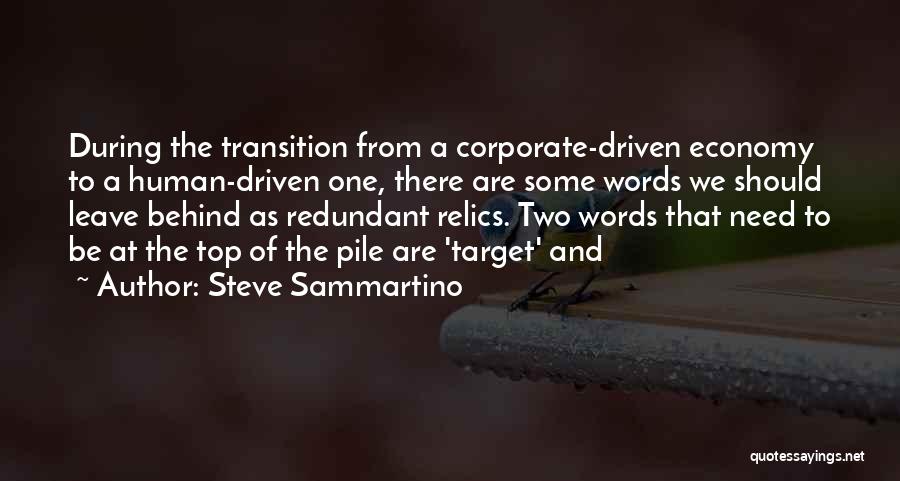 Steve Sammartino Quotes: During The Transition From A Corporate-driven Economy To A Human-driven One, There Are Some Words We Should Leave Behind As