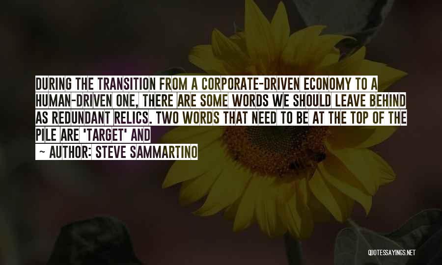 Steve Sammartino Quotes: During The Transition From A Corporate-driven Economy To A Human-driven One, There Are Some Words We Should Leave Behind As