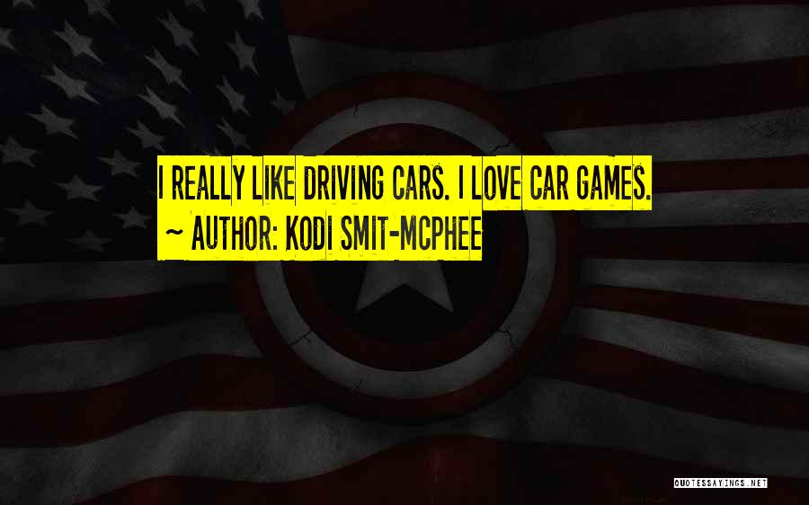 Kodi Smit-McPhee Quotes: I Really Like Driving Cars. I Love Car Games.
