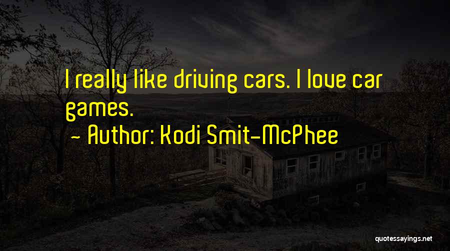 Kodi Smit-McPhee Quotes: I Really Like Driving Cars. I Love Car Games.