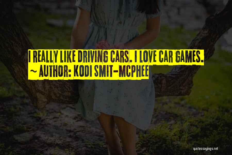 Kodi Smit-McPhee Quotes: I Really Like Driving Cars. I Love Car Games.