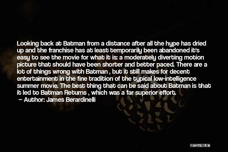 James Berardinelli Quotes: Looking Back At Batman From A Distance After All The Hype Has Dried Up And The Franchise Has At Least