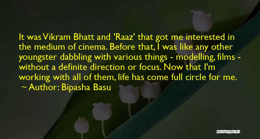 Bipasha Basu Quotes: It Was Vikram Bhatt And 'raaz' That Got Me Interested In The Medium Of Cinema. Before That, I Was Like