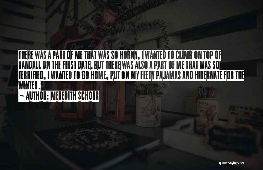 Meredith Schorr Quotes: There Was A Part Of Me That Was So Horny, I Wanted To Climb On Top Of Randall On The