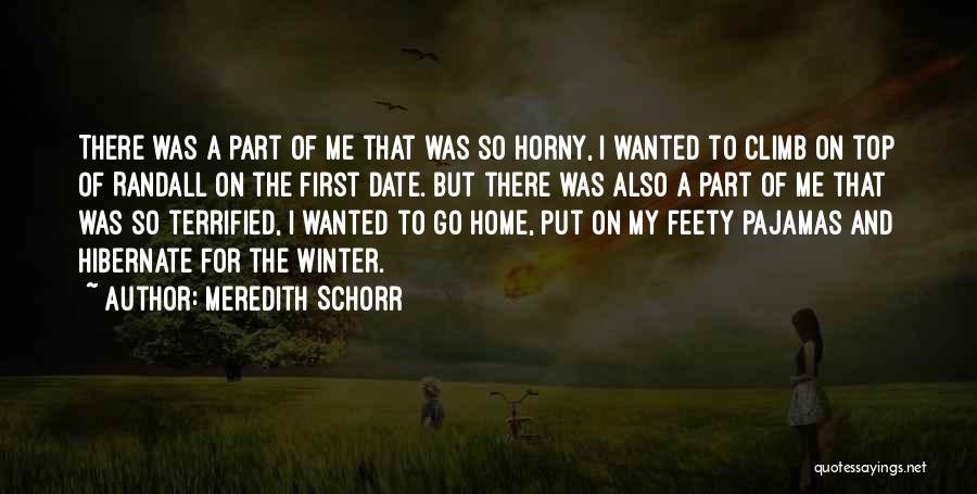 Meredith Schorr Quotes: There Was A Part Of Me That Was So Horny, I Wanted To Climb On Top Of Randall On The