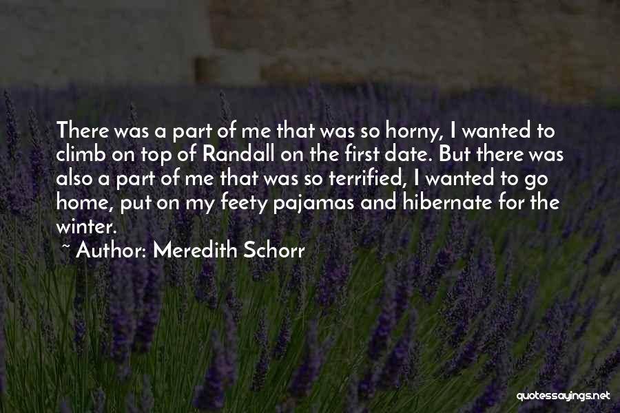 Meredith Schorr Quotes: There Was A Part Of Me That Was So Horny, I Wanted To Climb On Top Of Randall On The