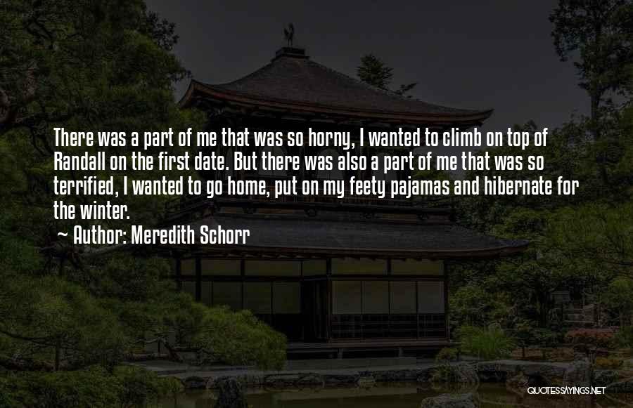 Meredith Schorr Quotes: There Was A Part Of Me That Was So Horny, I Wanted To Climb On Top Of Randall On The