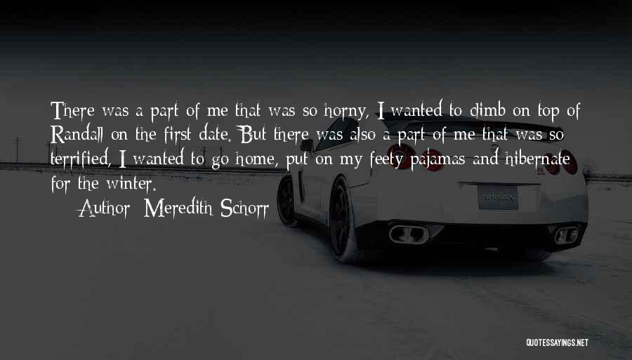 Meredith Schorr Quotes: There Was A Part Of Me That Was So Horny, I Wanted To Climb On Top Of Randall On The