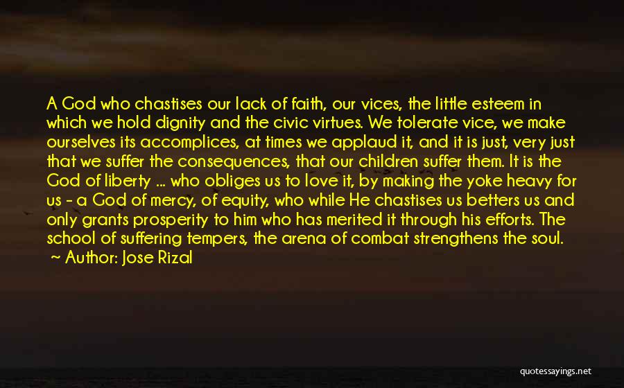 Jose Rizal Quotes: A God Who Chastises Our Lack Of Faith, Our Vices, The Little Esteem In Which We Hold Dignity And The