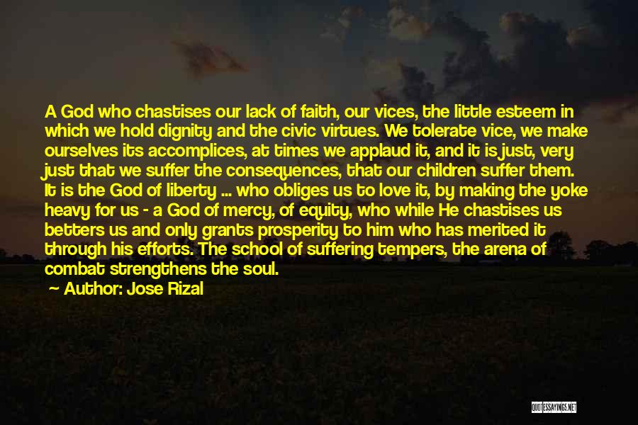 Jose Rizal Quotes: A God Who Chastises Our Lack Of Faith, Our Vices, The Little Esteem In Which We Hold Dignity And The