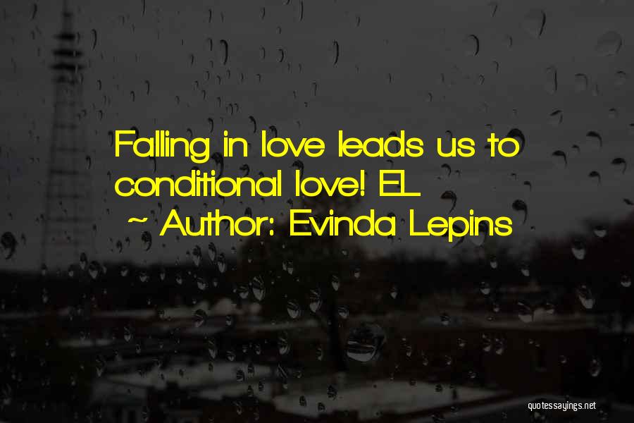 Evinda Lepins Quotes: Falling In Love Leads Us To Conditional Love! El