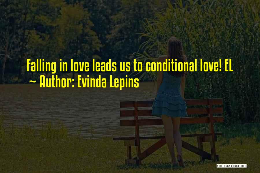 Evinda Lepins Quotes: Falling In Love Leads Us To Conditional Love! El