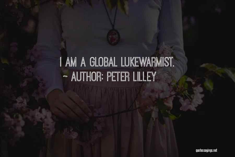 Peter Lilley Quotes: I Am A Global Lukewarmist.