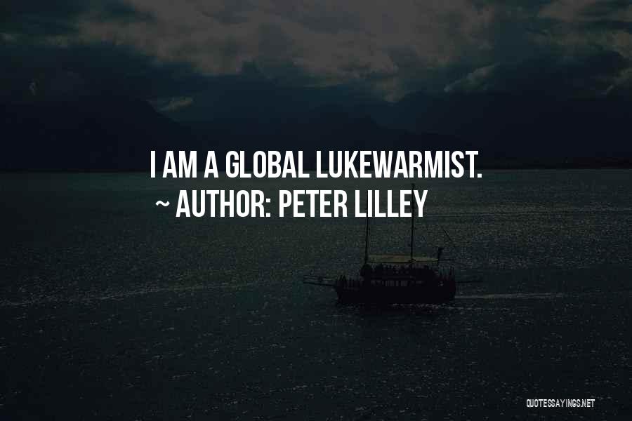 Peter Lilley Quotes: I Am A Global Lukewarmist.