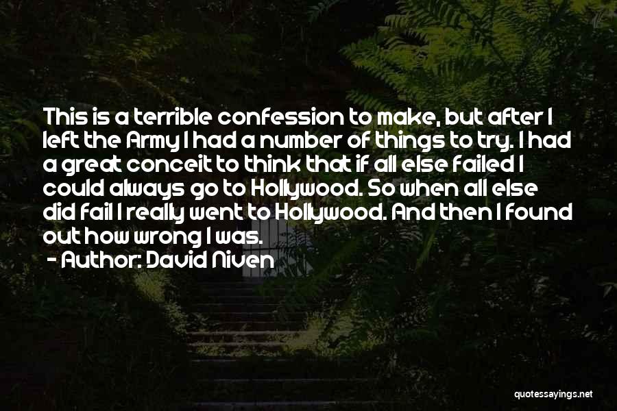 David Niven Quotes: This Is A Terrible Confession To Make, But After I Left The Army I Had A Number Of Things To