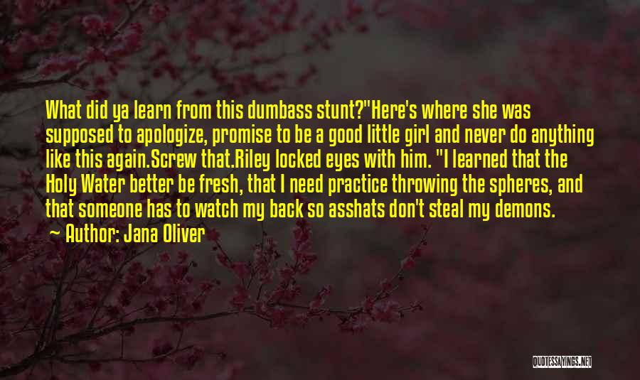 Jana Oliver Quotes: What Did Ya Learn From This Dumbass Stunt?here's Where She Was Supposed To Apologize, Promise To Be A Good Little