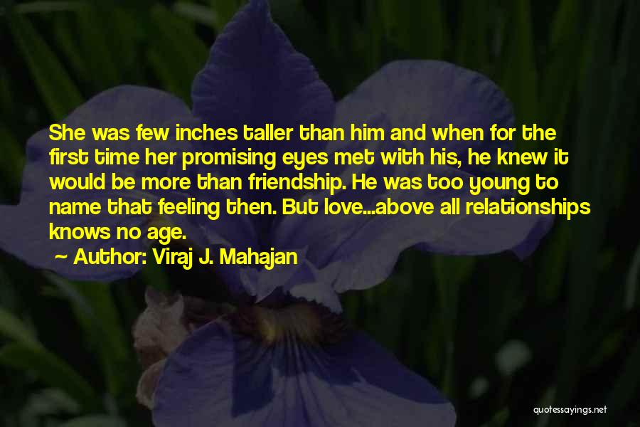 Viraj J. Mahajan Quotes: She Was Few Inches Taller Than Him And When For The First Time Her Promising Eyes Met With His, He