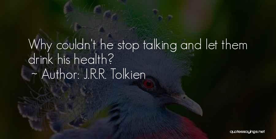 J.R.R. Tolkien Quotes: Why Couldn't He Stop Talking And Let Them Drink His Health?