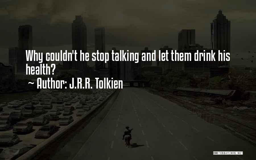 J.R.R. Tolkien Quotes: Why Couldn't He Stop Talking And Let Them Drink His Health?