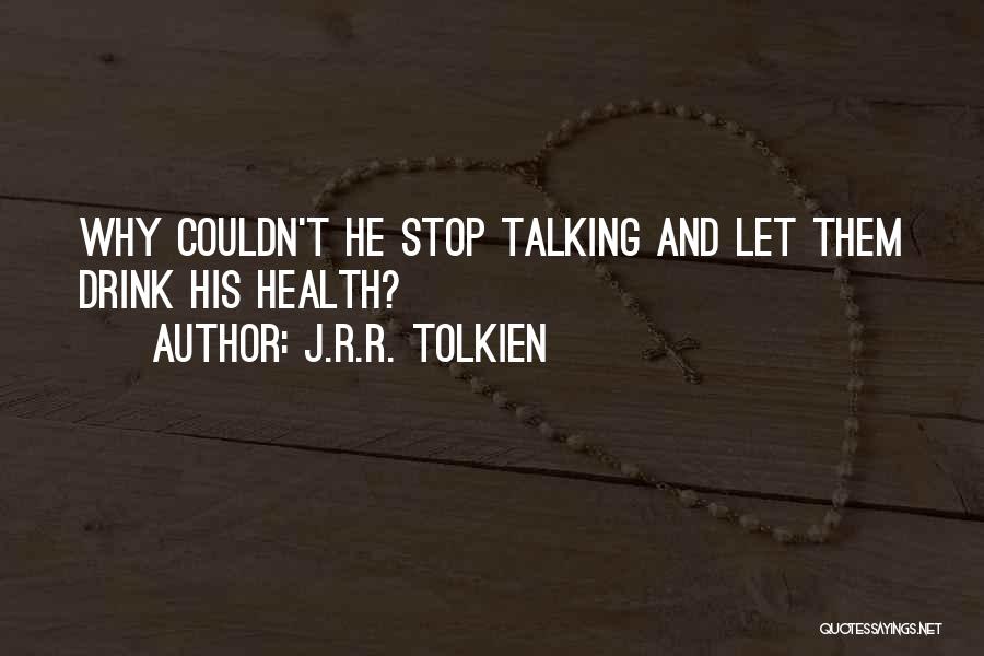 J.R.R. Tolkien Quotes: Why Couldn't He Stop Talking And Let Them Drink His Health?