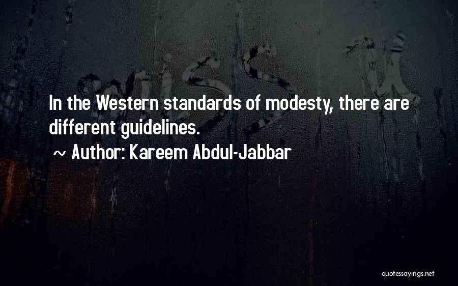 Kareem Abdul-Jabbar Quotes: In The Western Standards Of Modesty, There Are Different Guidelines.