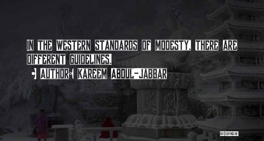 Kareem Abdul-Jabbar Quotes: In The Western Standards Of Modesty, There Are Different Guidelines.