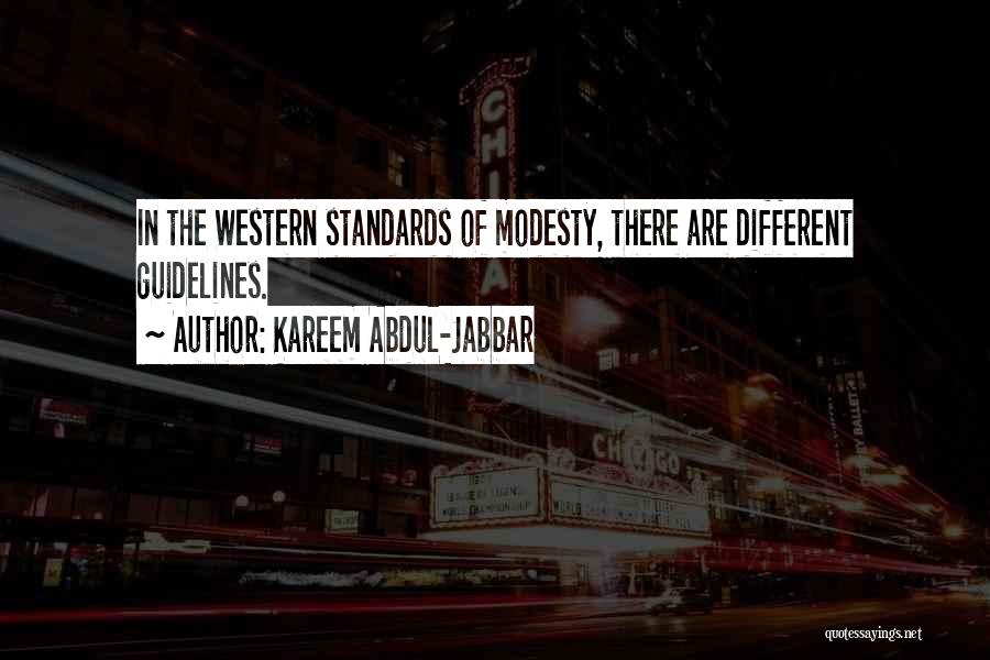 Kareem Abdul-Jabbar Quotes: In The Western Standards Of Modesty, There Are Different Guidelines.