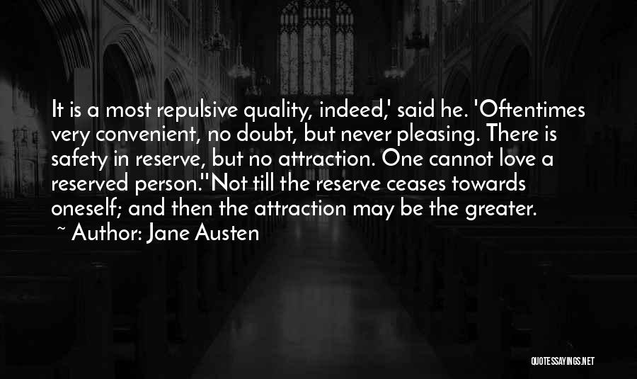 Jane Austen Quotes: It Is A Most Repulsive Quality, Indeed,' Said He. 'oftentimes Very Convenient, No Doubt, But Never Pleasing. There Is Safety