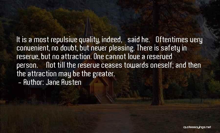 Jane Austen Quotes: It Is A Most Repulsive Quality, Indeed,' Said He. 'oftentimes Very Convenient, No Doubt, But Never Pleasing. There Is Safety