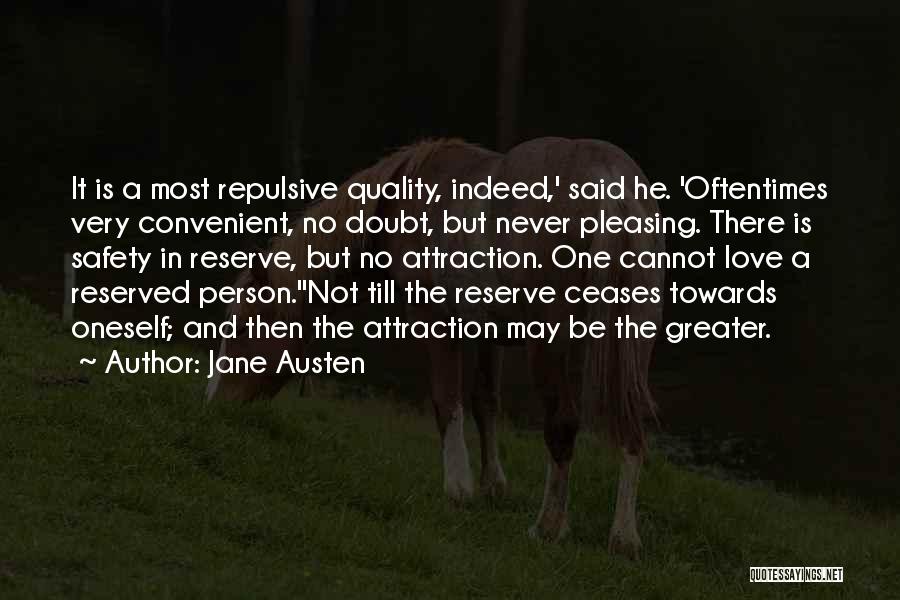 Jane Austen Quotes: It Is A Most Repulsive Quality, Indeed,' Said He. 'oftentimes Very Convenient, No Doubt, But Never Pleasing. There Is Safety