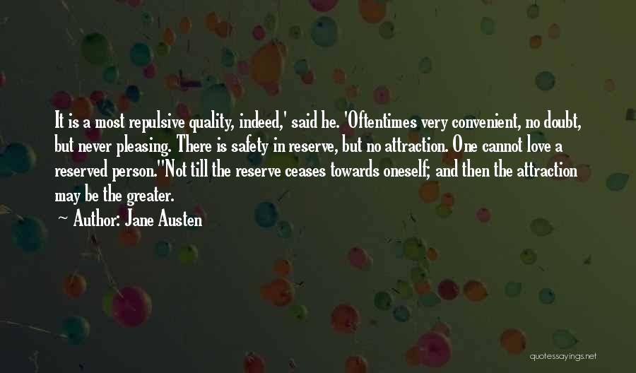 Jane Austen Quotes: It Is A Most Repulsive Quality, Indeed,' Said He. 'oftentimes Very Convenient, No Doubt, But Never Pleasing. There Is Safety