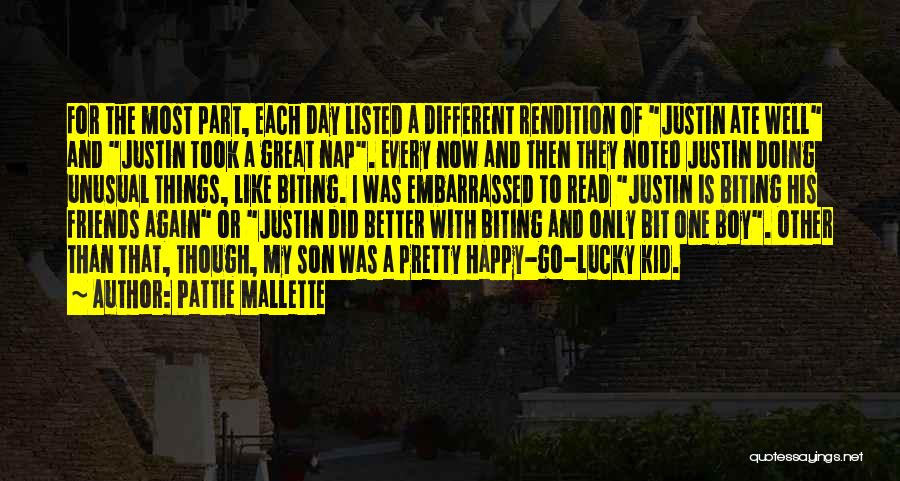 Pattie Mallette Quotes: For The Most Part, Each Day Listed A Different Rendition Of Justin Ate Well And Justin Took A Great Nap.