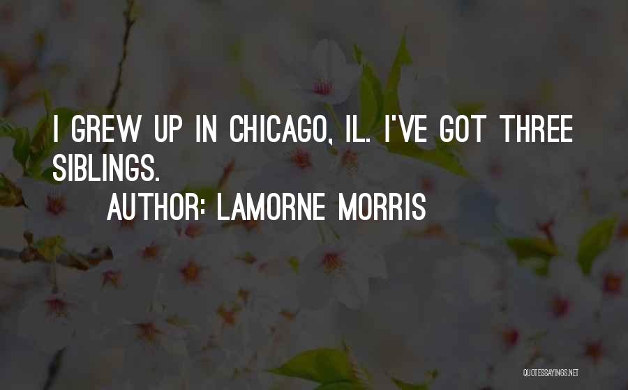 Lamorne Morris Quotes: I Grew Up In Chicago, Il. I've Got Three Siblings.