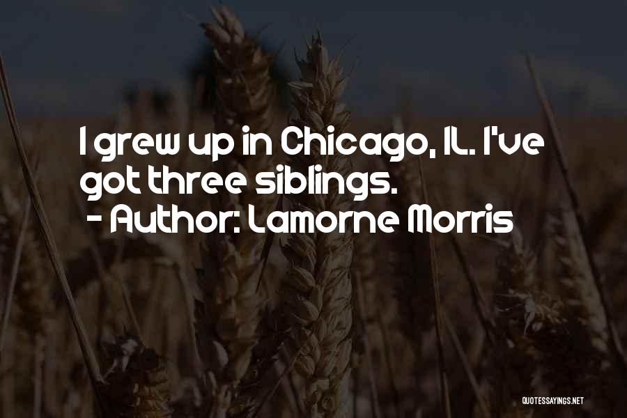 Lamorne Morris Quotes: I Grew Up In Chicago, Il. I've Got Three Siblings.