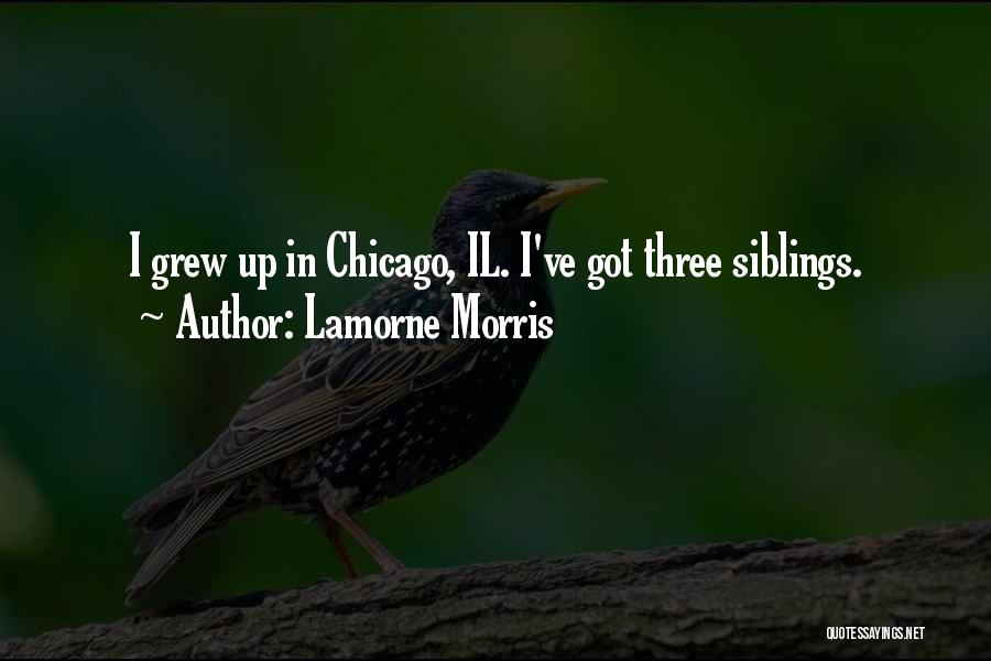 Lamorne Morris Quotes: I Grew Up In Chicago, Il. I've Got Three Siblings.